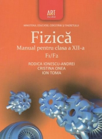 Fizica F1/F2. Manual pentru clasa a XII-a