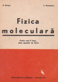 Fizica moleculara. Pentru anul II liceu, clase speciale de fizica