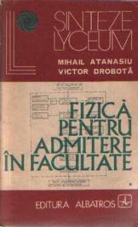 Fizica pentru admiterea in facultate - Tehnica rezolvarii problemelor, Volumul I