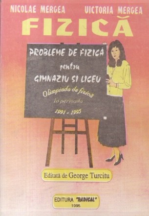 Fizica - Probleme de fizica pentru gimnaziu si liceu. Olimpiada de fizica 1991-1995