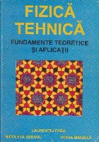 Fizica tehnica. Fundamente teoretice si aplicatii