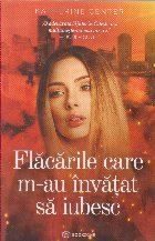 Flacarile care m-au invatat sa iubesc