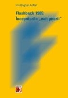 FLASHBACK 1985: INCEPUTURILE "NOII POEZII"