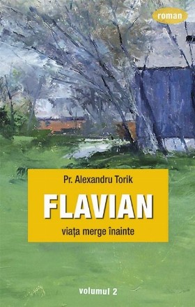 Flavian. Viata merge inainte. Volumul 2