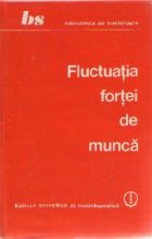 Fluctuatia fortei de munca: Teorie - Metoda - Cercetare