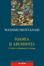 Foamea si abundenta. O istorie a alimentatiei in Europa