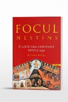 Focul nestins Invatatura ortodoxa despre