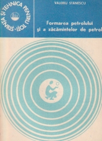 Formarea petrolului si a zacamintelor de petrol