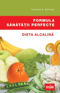 Formula sanatatii perfecte - Dieta alcalina