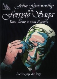 Forsyte Saga vol.II - Vara tarzie a unui Forsyte. Incatusati de lege