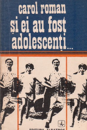 Si ei au fost adolescenti...