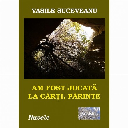 Am fost jucata la carti, parinte. Nuvele