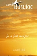 Si a fost noapte… - roman -