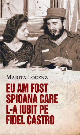 Eu am fost spioana care l-a iubit pe Fidel Castro