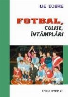 FOTBAL CULISE INTAMPLARI