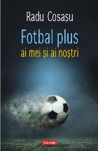 Fotbal plus mei şi nostri