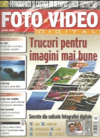 Foto-Video Digital, Aprilie 2008 - Trucuri pentru imagini mai bune. Secrete din culisele fotografiei digitale