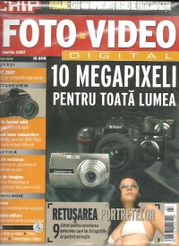 Foto-Video Digital, Martie 2007 - 10 Megapixeli pentru toata lumea. Retusarea portretelor