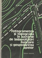 Fotogrametria topografia lucrari imbunatatiri funciare