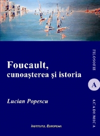 Foucault, cunoasterea si istoria