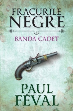 Fracurile negre. Banda Cadet (vol. 8)