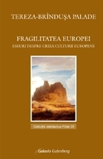 Fragilitatea Europei. Eseu despre criza culturii europene