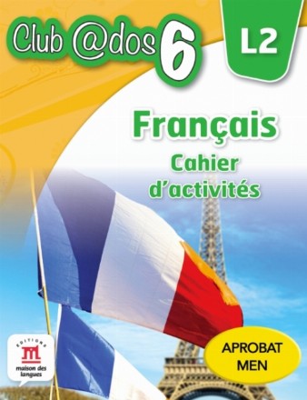 FRANCAIS. Cahier d'activites. L 2. Clasa a VI-a