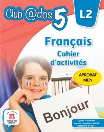 FRANCAIS. Cahier d'activites. L2. Clasa a V-a.