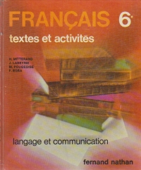 Francais - Textes et activites, 6e - Language et Communication