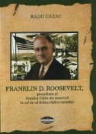 Franklin Roosevelt presedinte Statelor Unite