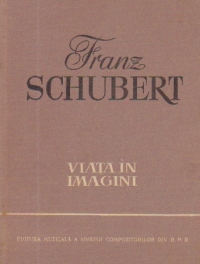 Franz Schubert - Viata in imagini