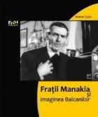 Fratii Manakia Imaginea Balcanilor