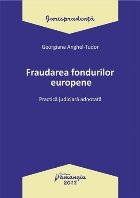 Fraudarea fondurilor europene Practica judiciara