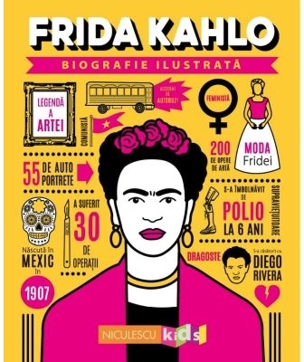 Frida Kahlo : biografie ilustrată