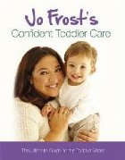 Jo Frost\'s Confident Toddler Care