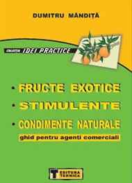 Fructe Exotice. Stimulente. Condimente Naturale