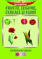 Fructe Legume Cereale Flori Carticica