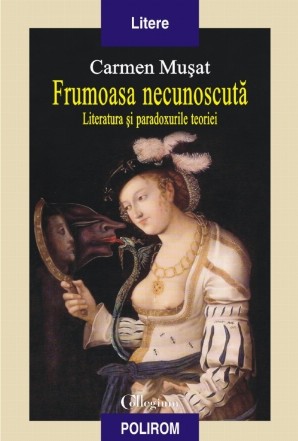 Frumoasa necunoscută. Literatura şi paradoxurile teoriei