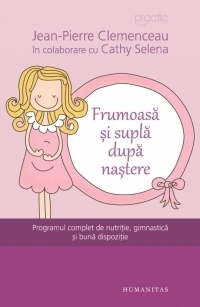 Frumoasa si supla dupa nastere. Programul complet de nutritie, gimnastica si buna dispozitie