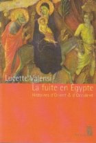 fuite Egypte Histoires Orient Occident