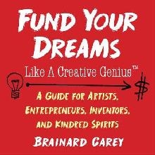 Fund Your Dreams Like a Creative Genius