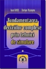 Fundamentarea deciziilor complexe prin tehnici de simulare