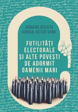 Futilităţi electorale şi alte poveşti de adormit oameni mari