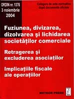 Fuziunea, divizarea, dizolvarea si lichidarea socitatilor comerciale. Retragerea si excluderea asociatiolor. Implicatiile fiscale ale operatiilor