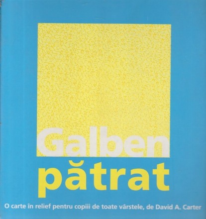 Galben patrat. O carte in relief pentru copiii de toate varstele