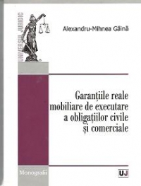 Garantiile reale mobiliare de executare a obligatiilor civile si comerciale