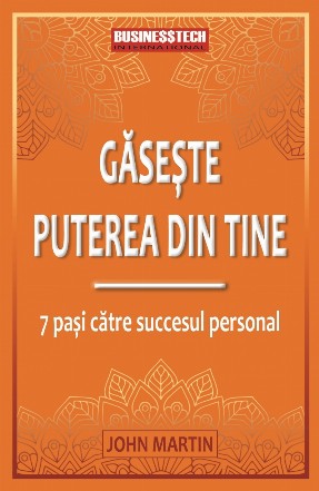 Gaseste puterea din tine. 7 pasi catre succesul personal