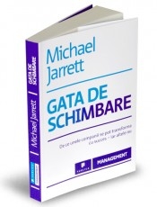 Gata de schimbare - de ce unele companii se pot transforma cu succes - iar altele nu