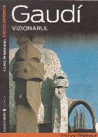 Gaudi - Vizionarul