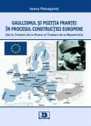 Gaullismul si pozitia Frantei in procesul constructiei europene